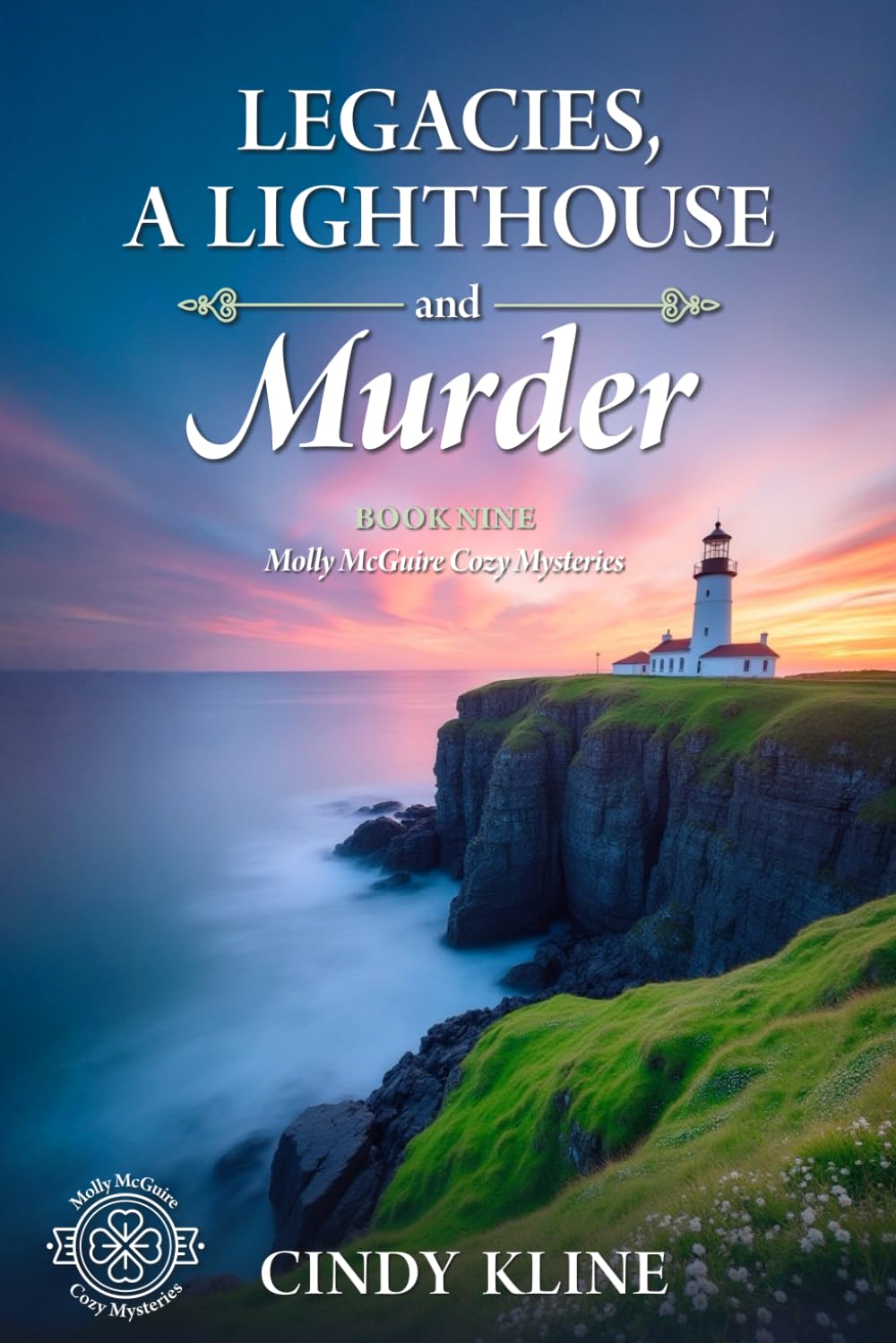 Legacies, A Lighthouse and Murder: A Molly McGuire Cozy Mystery Book 9 (Molly McGuire Mysteries)