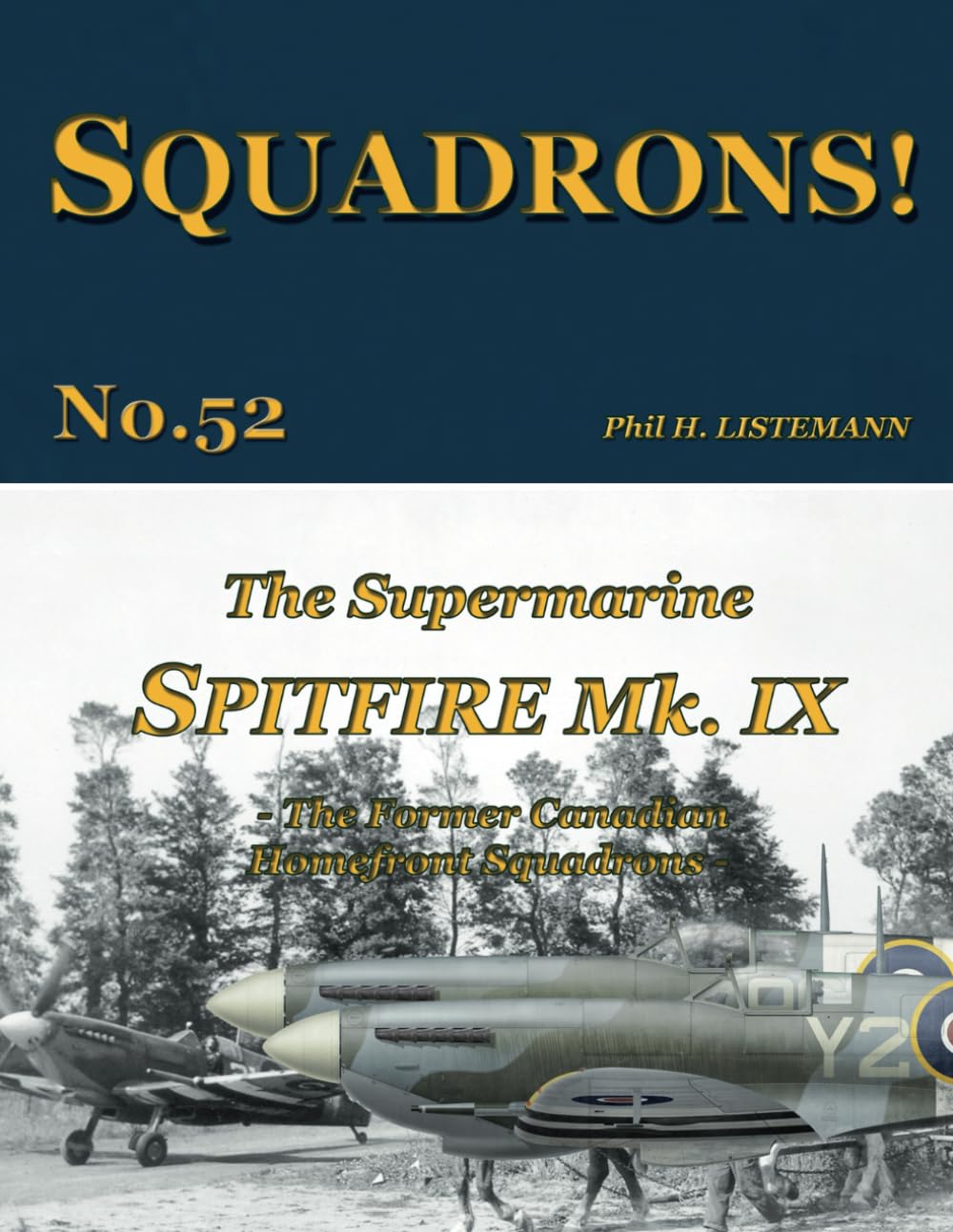 The Supermarine Spitfire Mk IX: The former Canadian Homefront squadrons: 52