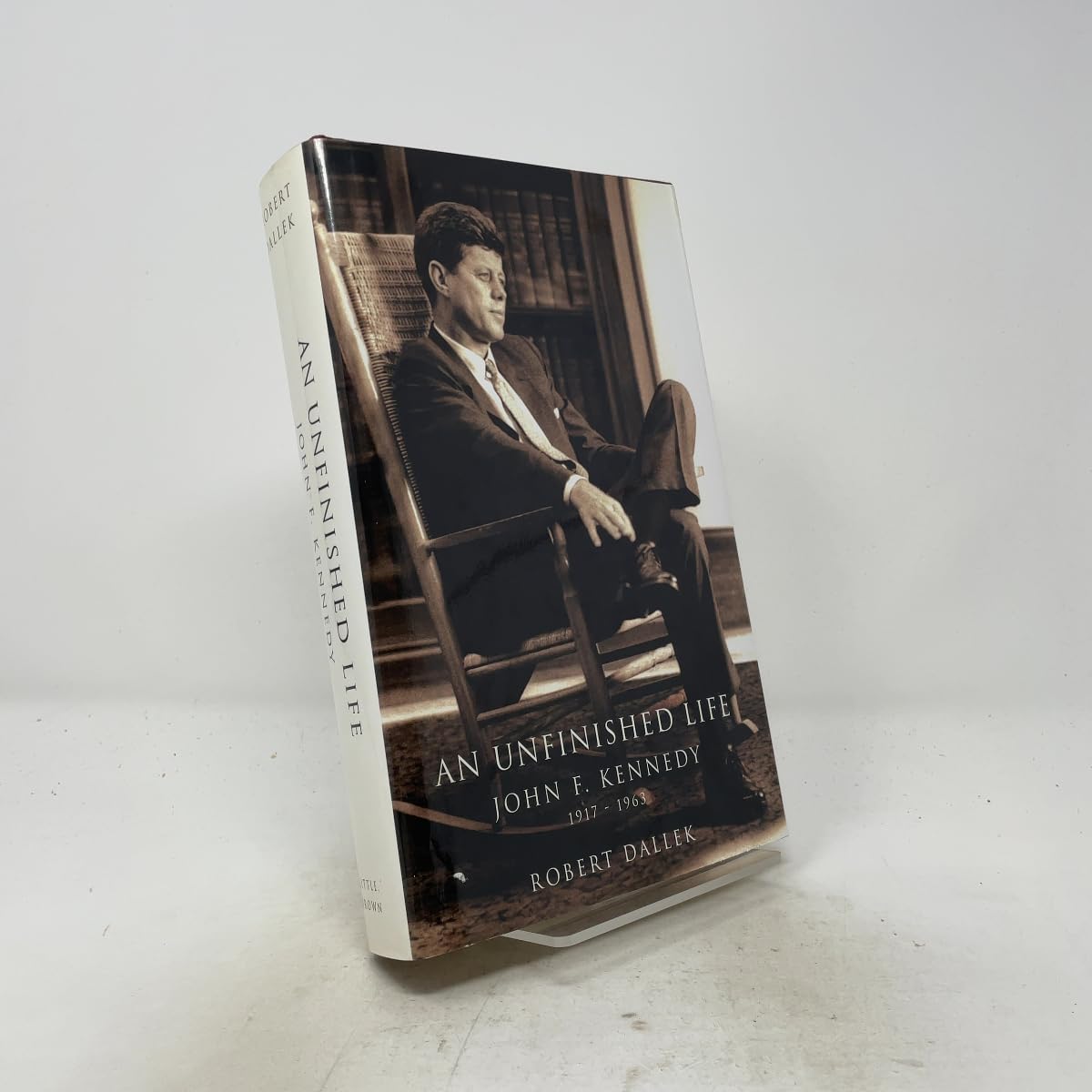An Unfinished Life: John F. Kennedy, 1917 - 1963
