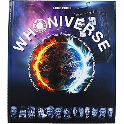 WHONIVERSE: An Unofficial Planet-by-Planet Guide to the Worlds of the Doctor from Galifrey to Skaro