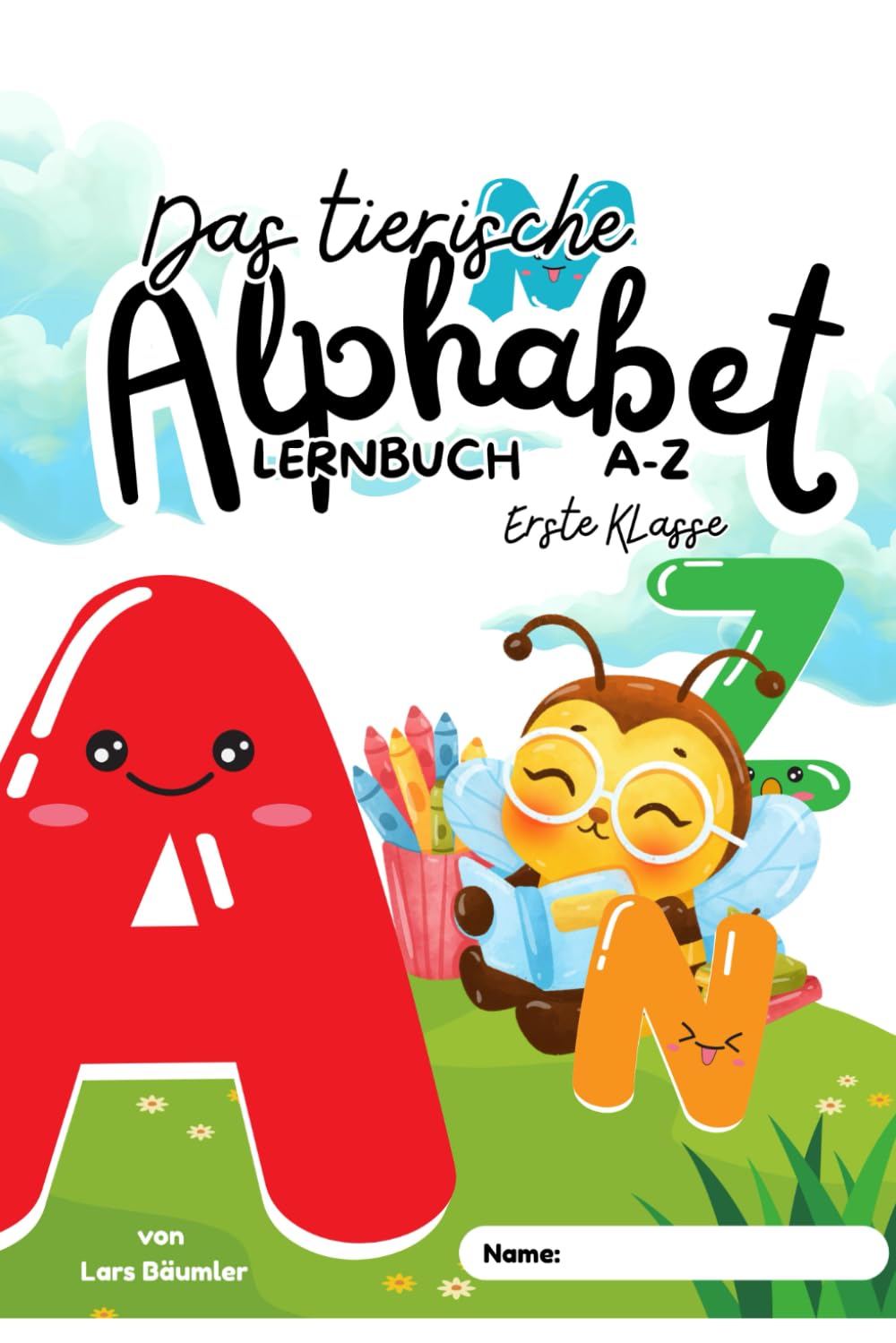 Das tierische Alphabet Lernbuch von A-Z: Süße Tiere entdecken & Buchstaben spielend lernen