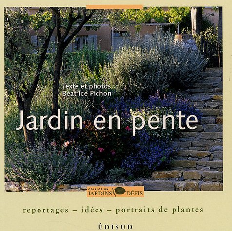 Jardin en pente : Reportages-idées-portraits de plantes