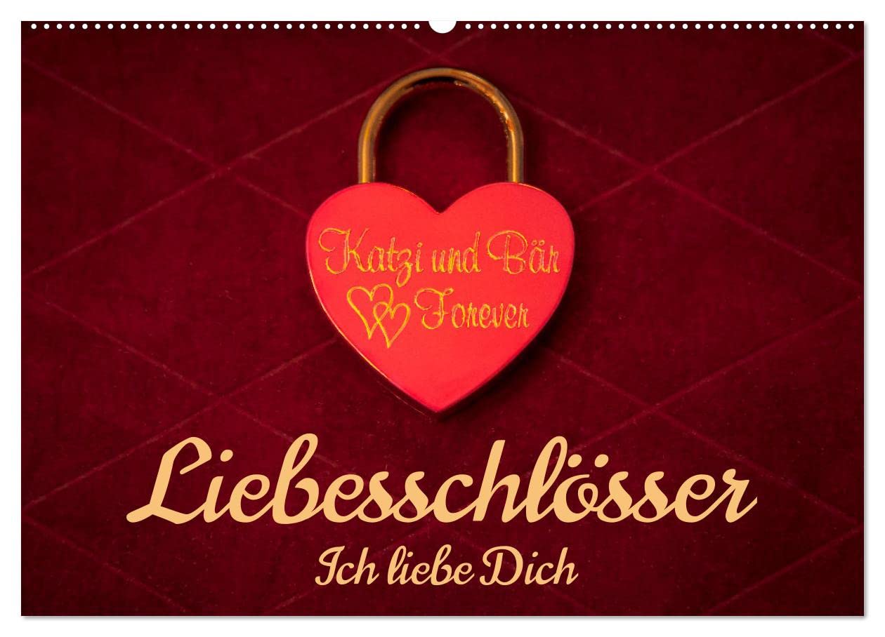 Liebesschlösser, Ich liebe Dich (Wandkalender 2026 DIN A2 quer), CALVENDO Monatskalender: Geschenk-Kalender mit Poesie, Sprüchen und Zitaten