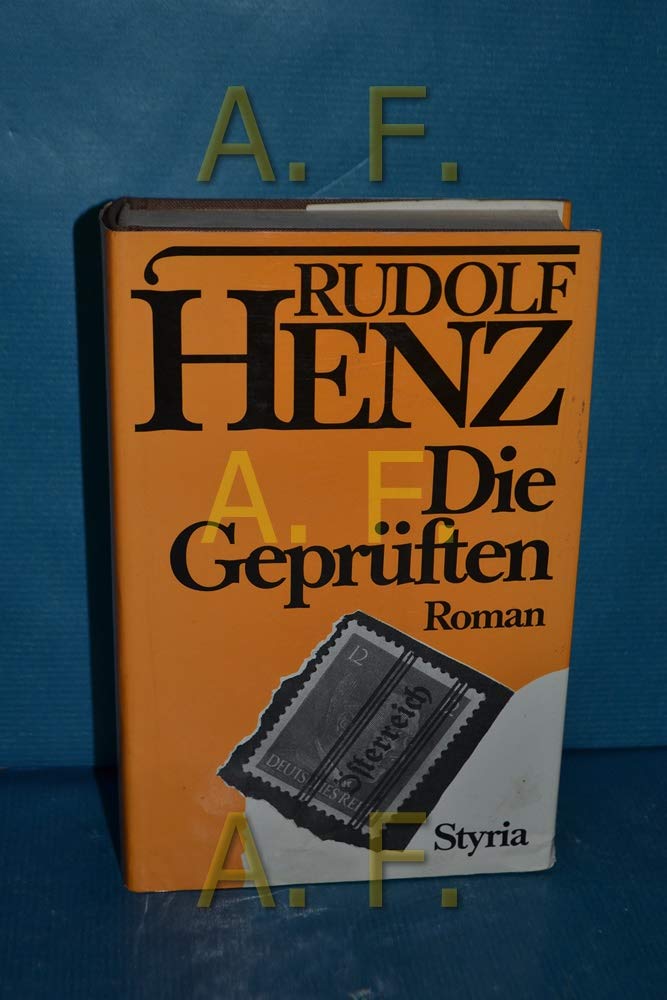 Die Gepru¨ften: Roman (Gesammelte Werke / Rudolf Henz) (German Edition)