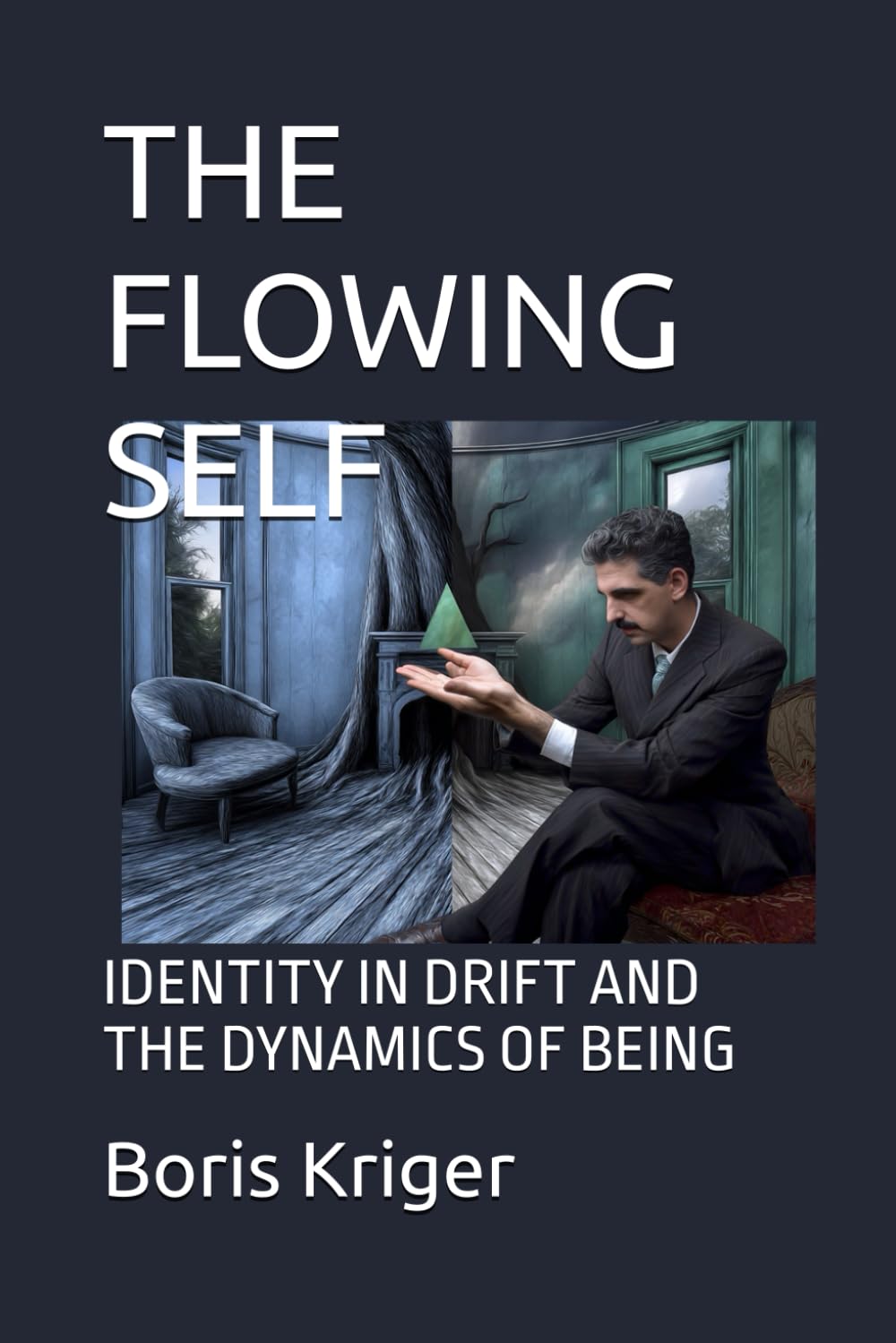 THE FLOWING SELF: IDENTITY IN DRIFT AND THE DYNAMICS OF BEING (Philosophical Questions)