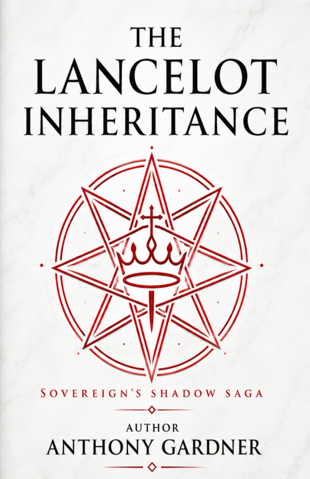 THE LANCELOT INHERITANCE: Book 2 of the Sovereign’s Shadow (The Sovereign Shadow Saga)
