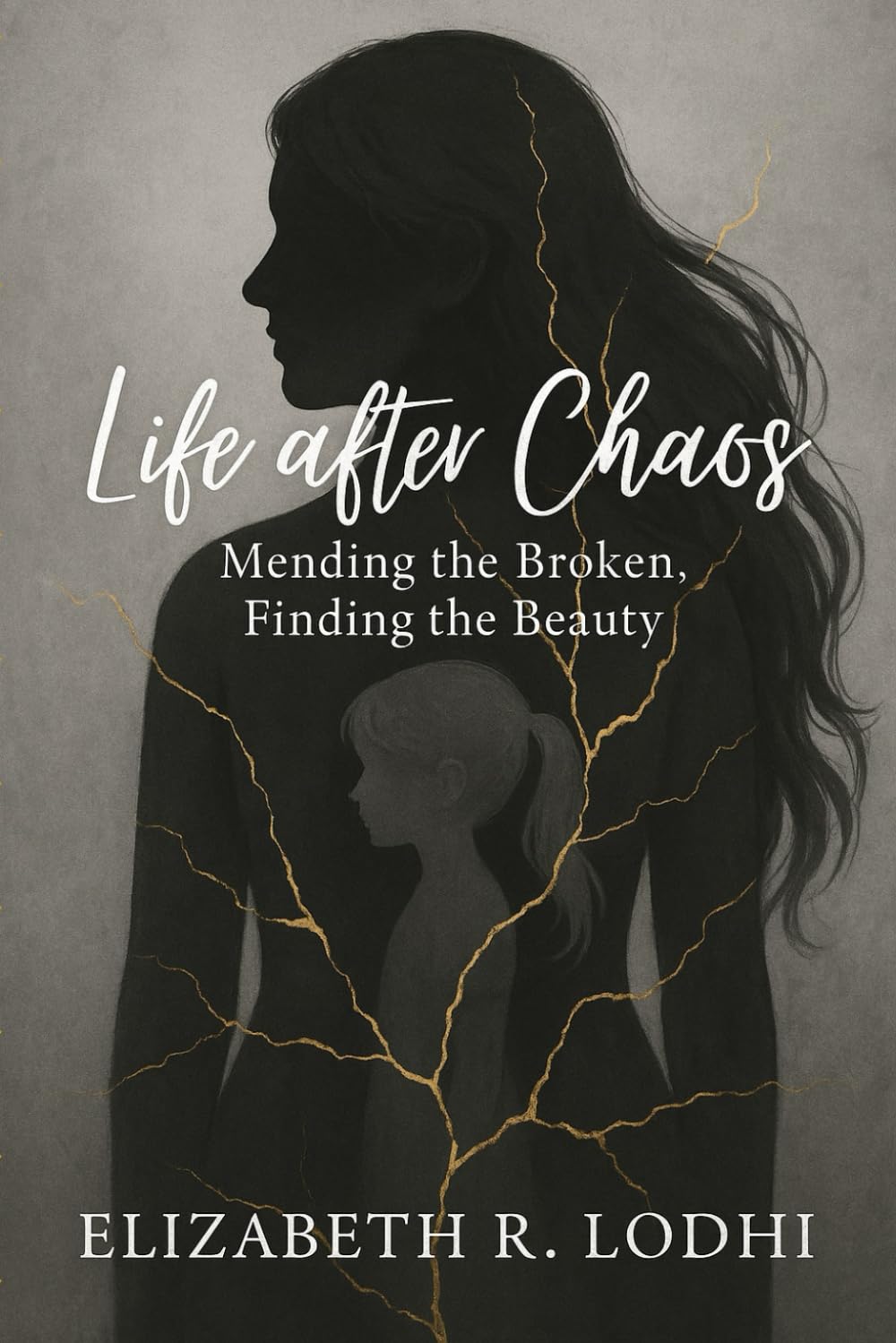 Life After Chaos: Mending the Broken, Finding the Beauty
