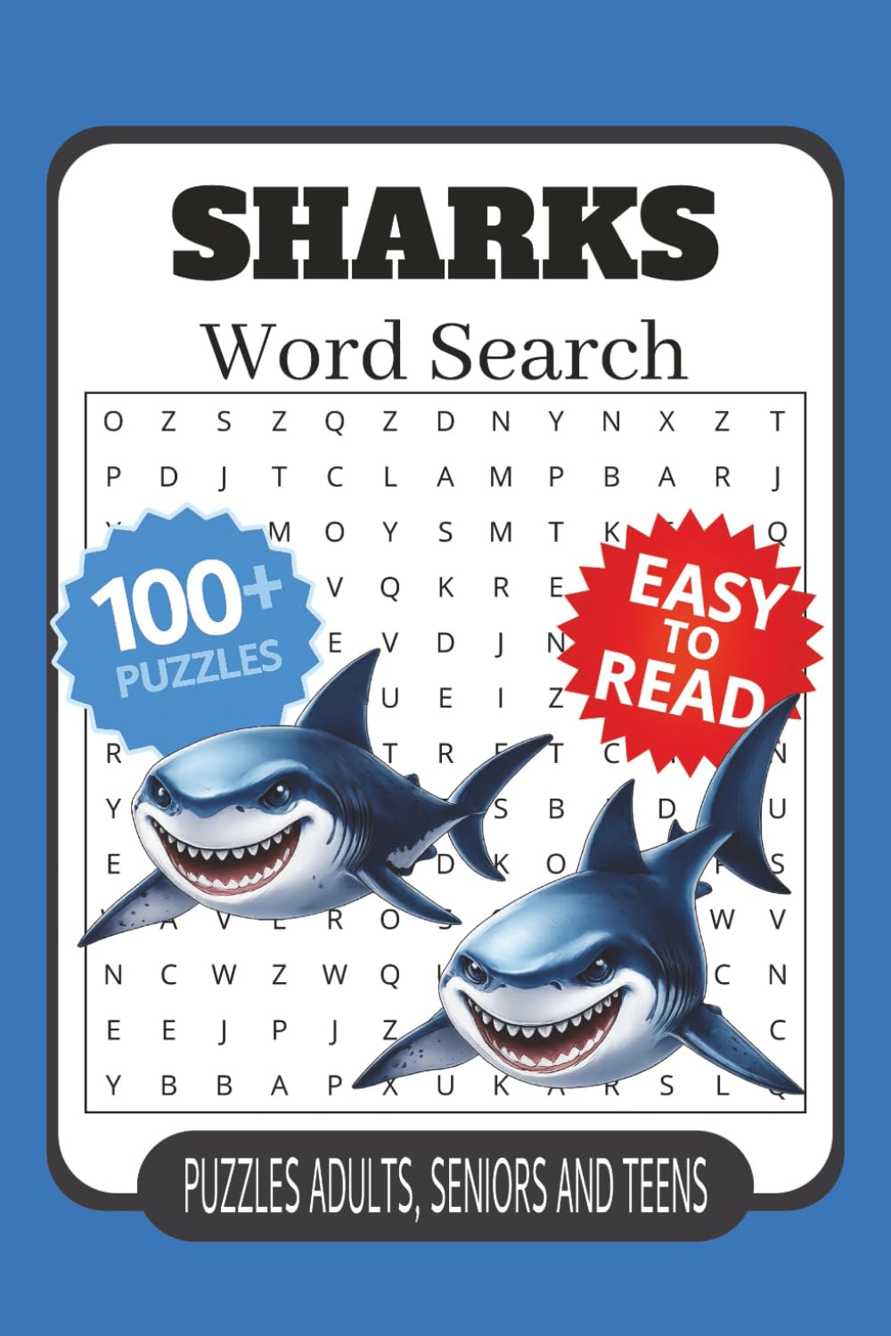 Sharks Word Search Puzzle Book: Word Searches with Easy to Read Print about Shark Species, Shark Names, Shark Anatomy and More | 6x9 inches, 211 pages ... Gift for Vacations, Holidays and Free Times