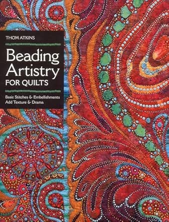 Beading Artistry for Quilters: Basic Stitches & Embellishments Add Texture & Drama book cover