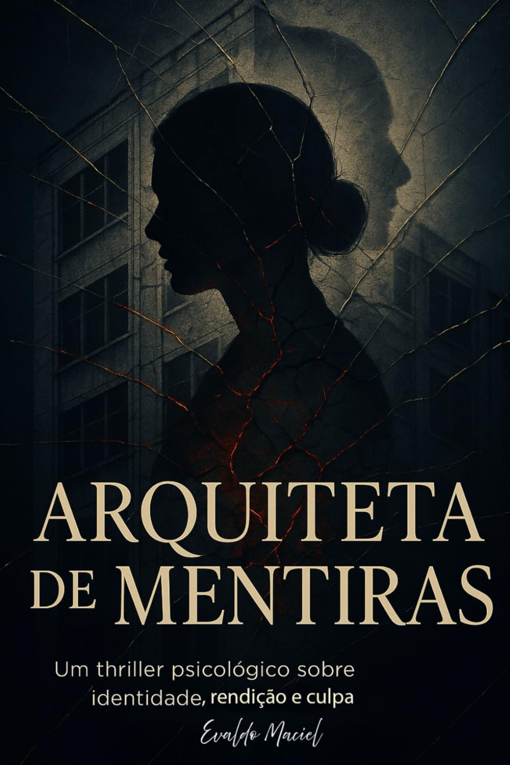 Arquiteta de Mentiras: Thriller Psicológico - Identidade, Redenção e Culpa