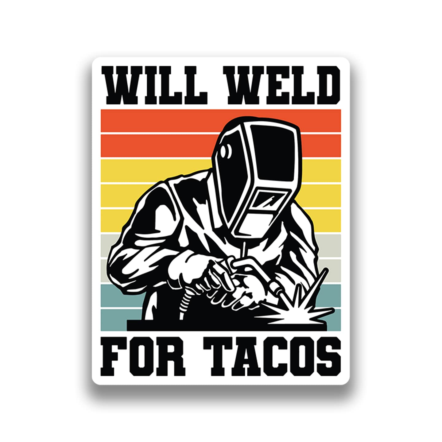 Welder Welding Vinyl Decal Sticker - for Toolboxes, Lockers, Cars, Trucks, Windows, Laptops, Cups and More - 5 Inches at Largest Point (Will Weld for Tacos)