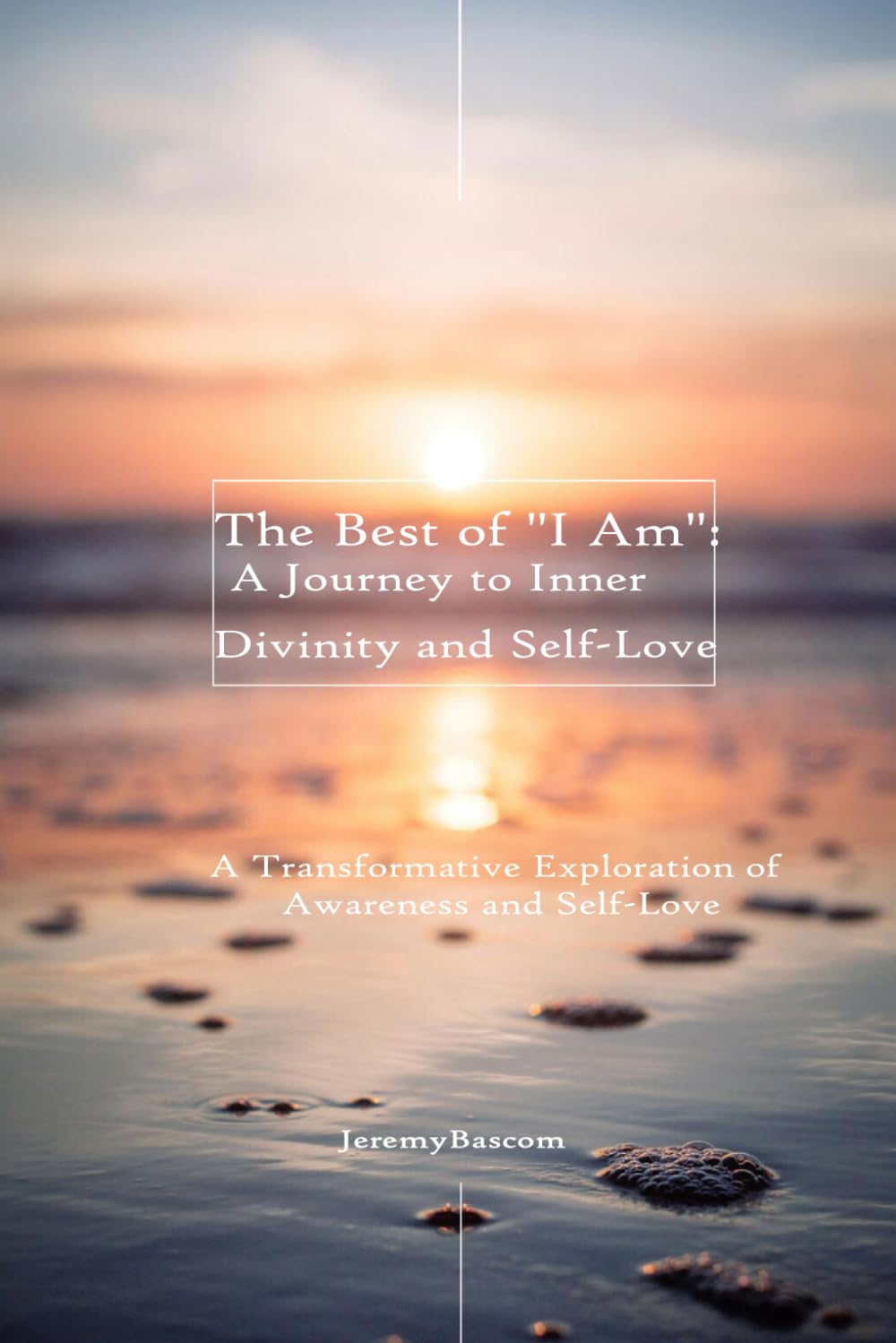 The Best of "I Am":: A Journey to Inner Divinity and Self-Love