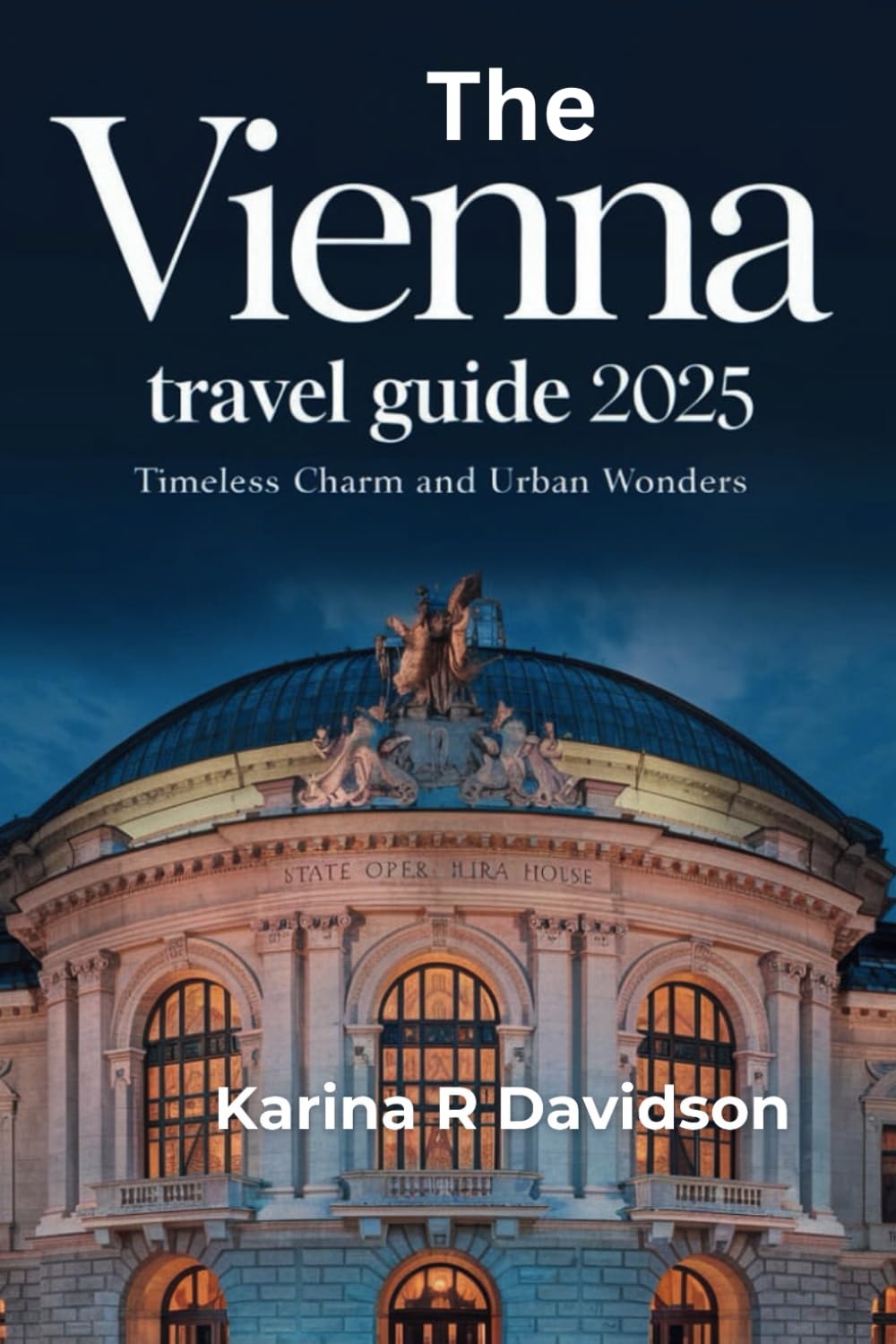 The Vienna Travel Guide 2025: Timeless Charm and Urban Wonders
