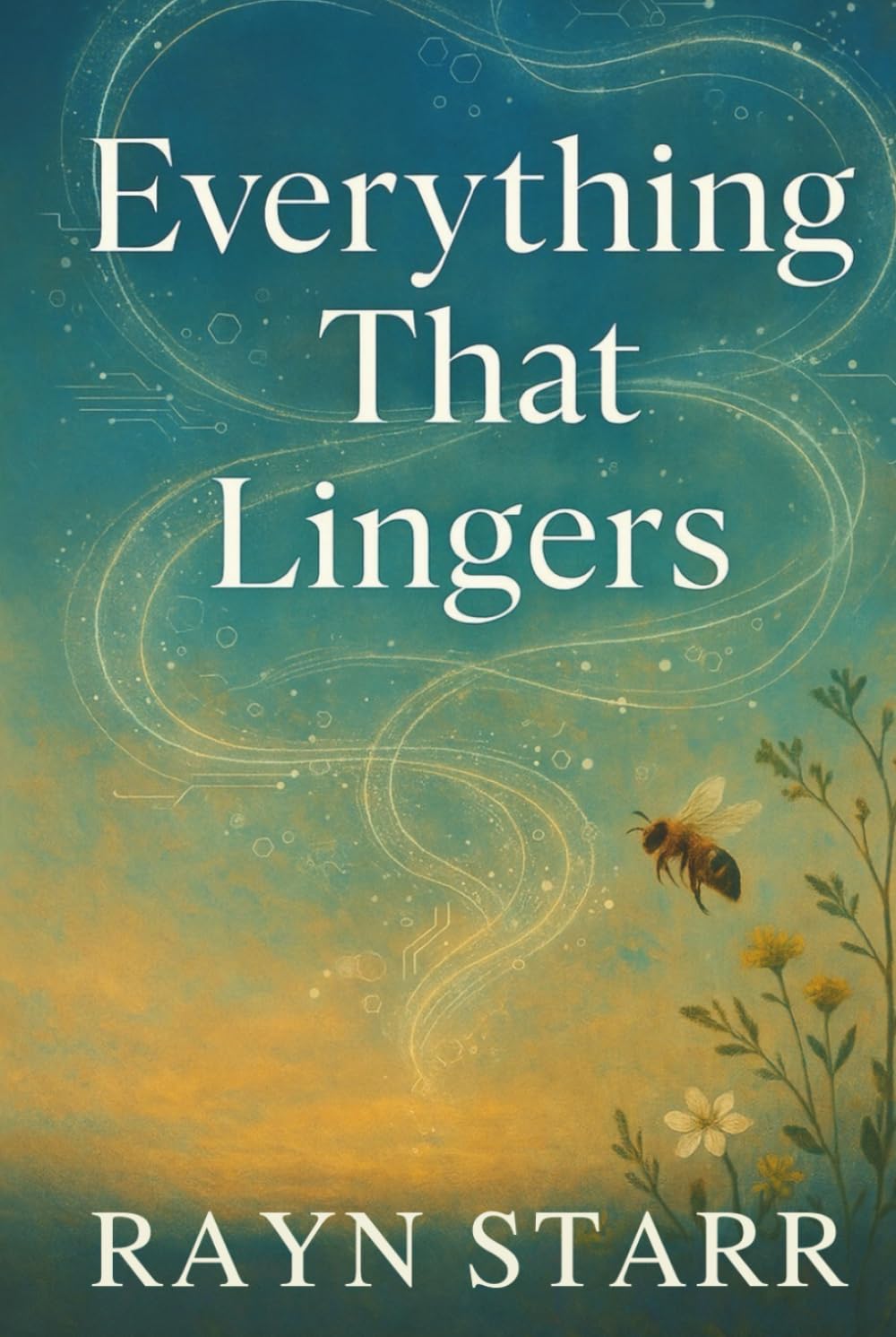 Everything that Lingers: A Near Future, Speculative Fiction Novel