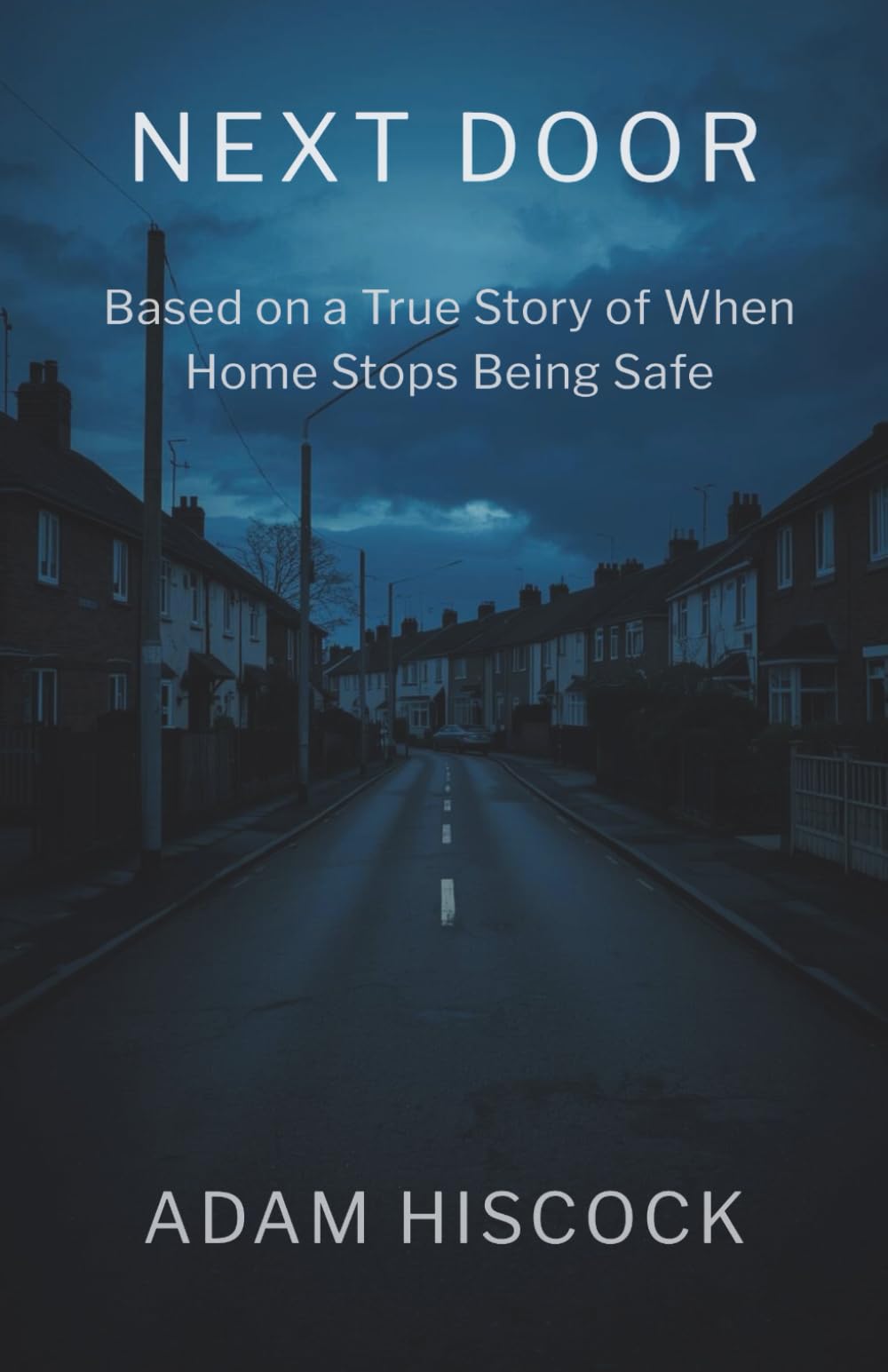 Next Door: Based on a True Story of When Home Stops Being Safe