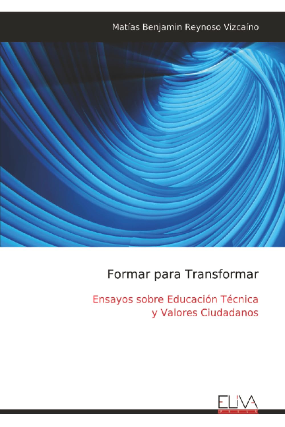 Formar para Transformar: Ensayos sobre Educación Técnica y Valores Ciudadanos