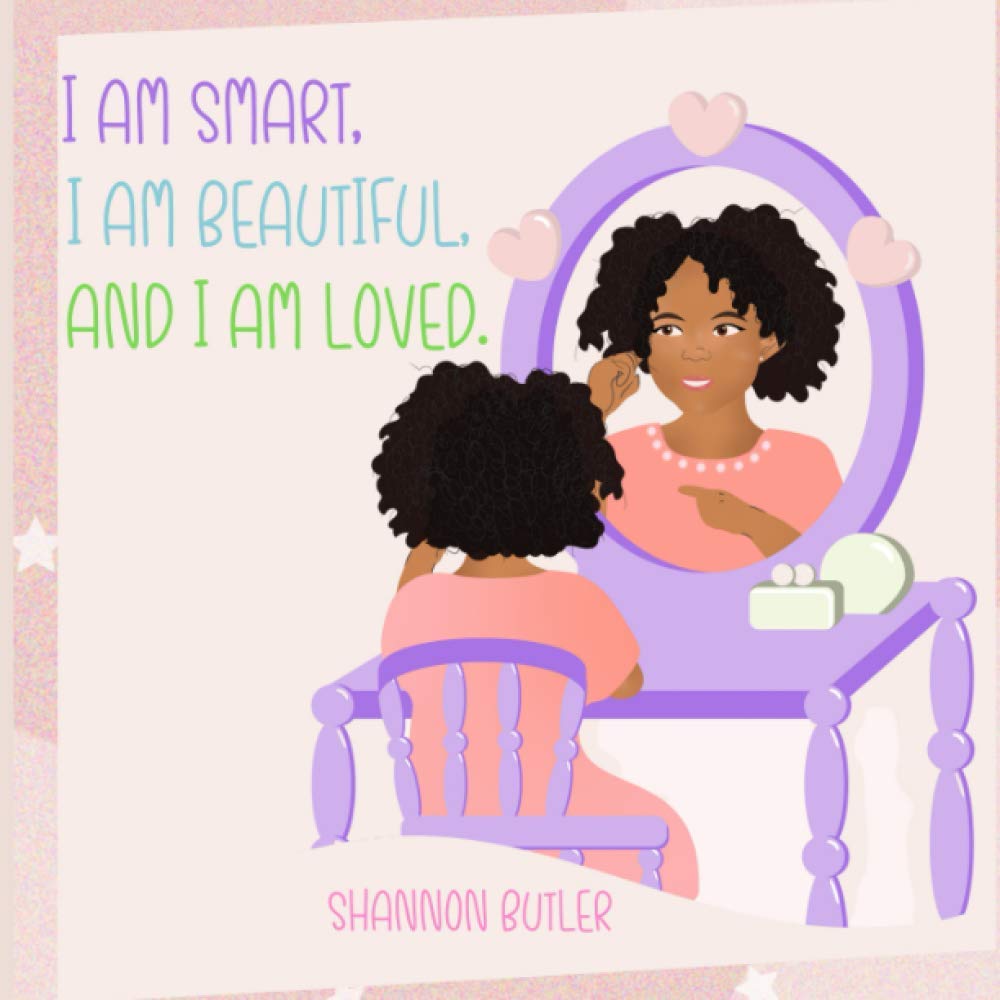 I Am Smart, I Am Beautiful, and I Am Loved