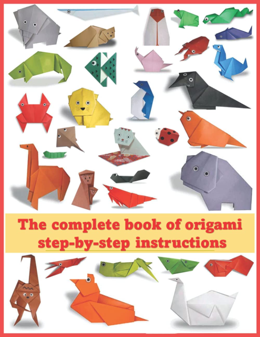 Buy the complete book of origami stepbystep instructions Stepby