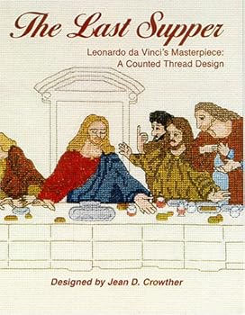 Paperback The Last Supper: Leonardo Da Vinci's Masterpiece: A Counted Thread Design Book