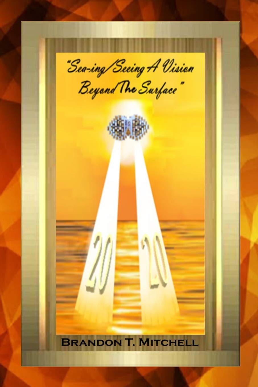 "Sea-ing/Seeing A Vision Beyond The Surface" Paperback – July 1, 2020