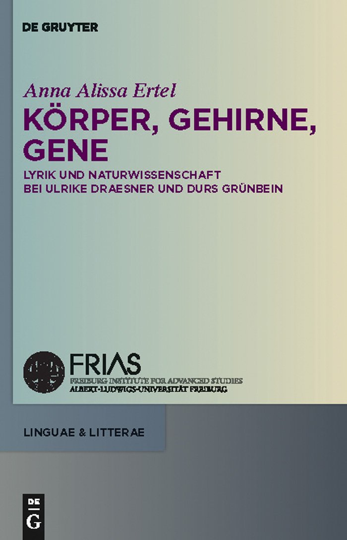 Körper, Gehirne, Gene: Lyrik und Naturwissenschaft bei Ulrike Draesner und Durs Grünbein (linguae & litterae 3)