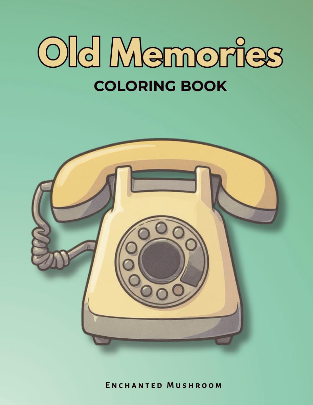 Old Memories Coloring Book: Easy, Large-Print Coloring Pages for Adults and Seniors with Dementia – A Calming, Brain-Boosting Memory Activity Book