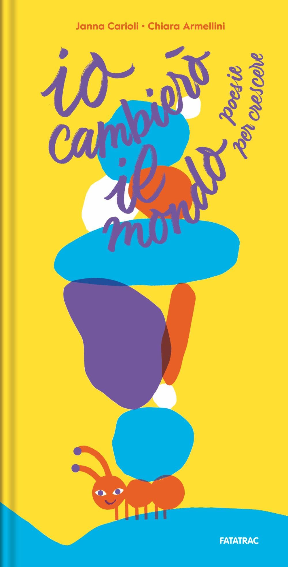 Io cambierò il mondo. Poesie per crescere. Ediz. a colori