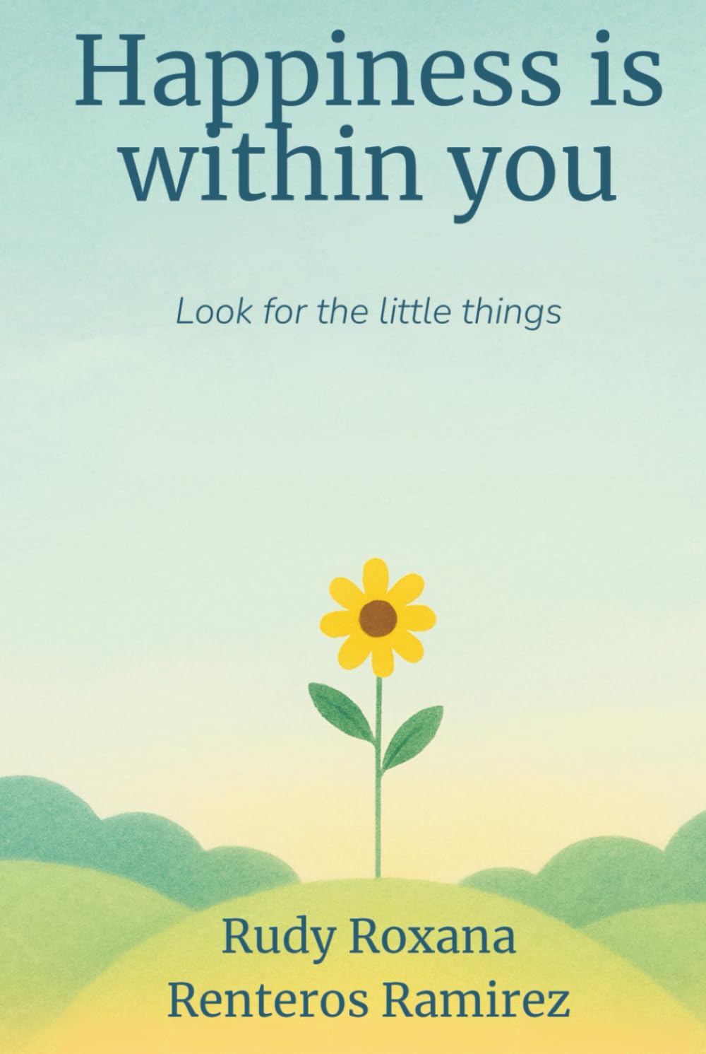 Happiness Is Within You: Look for the Little Things