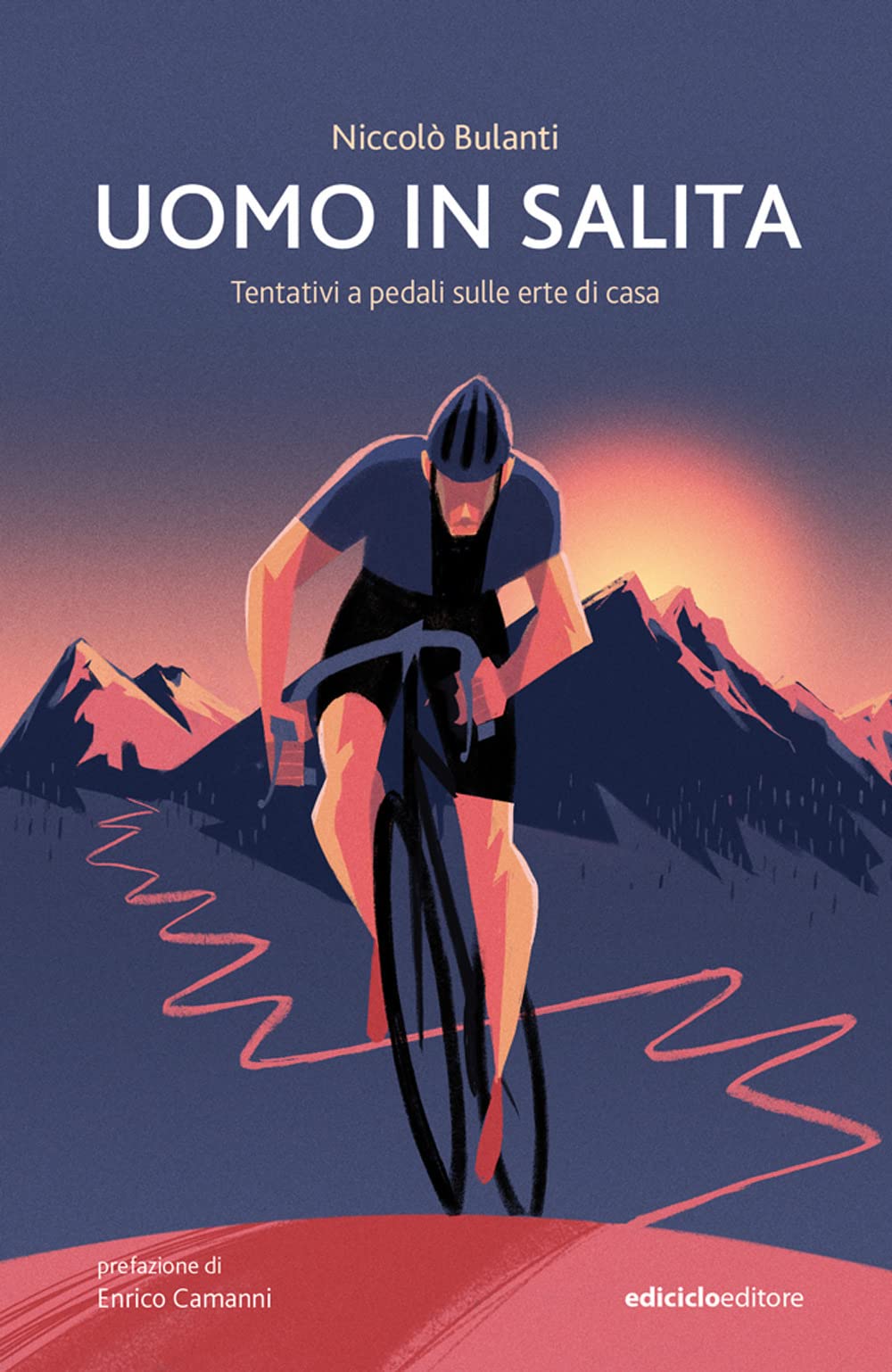 Uomo In Salita. Tentativi A Pedali Sulle Erte Di Casa - 4