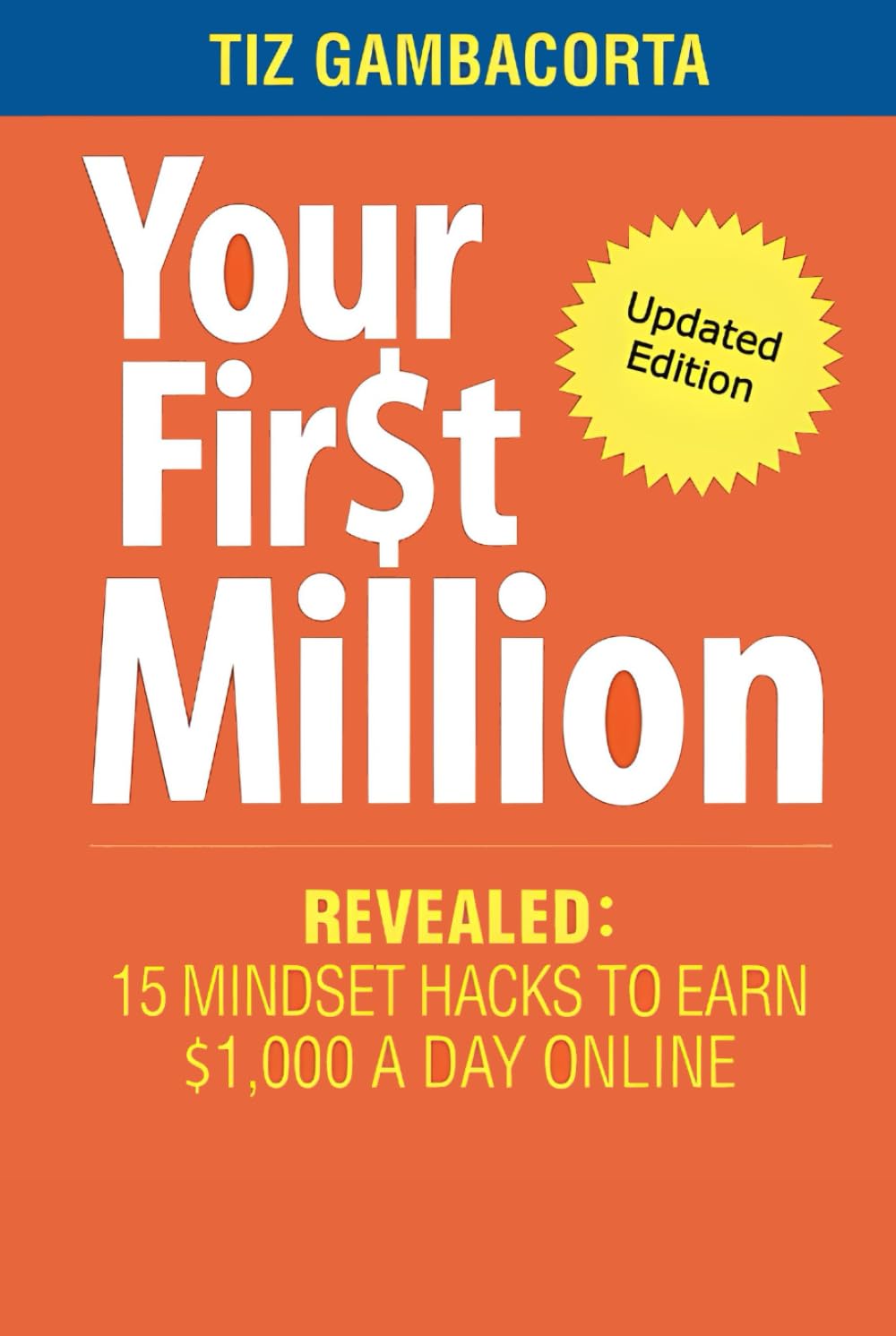 Your First Million: 15 Mindset Hacks To Earn $1,000 a Day Online