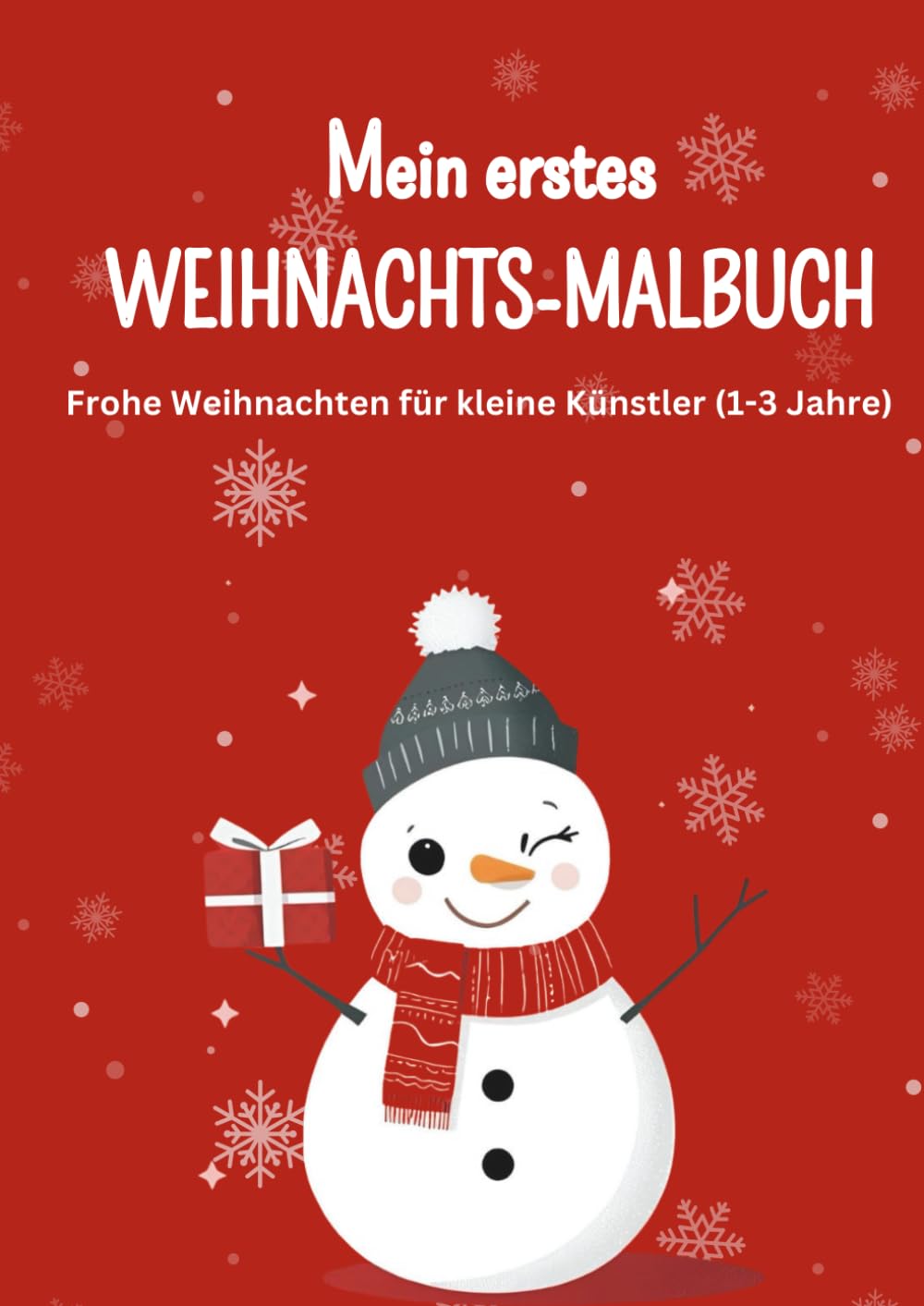 Mein erstes Weihnachts-Malbuch : Frohe Weihnachten zum Ausmalen für kleine Künstler 1-3 Jahre