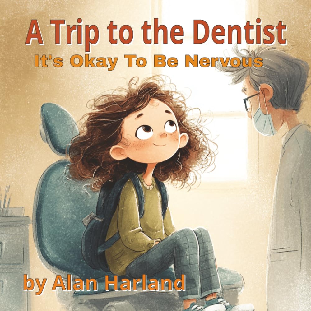 A Trip to the Dentist: It's okay to be Nervous