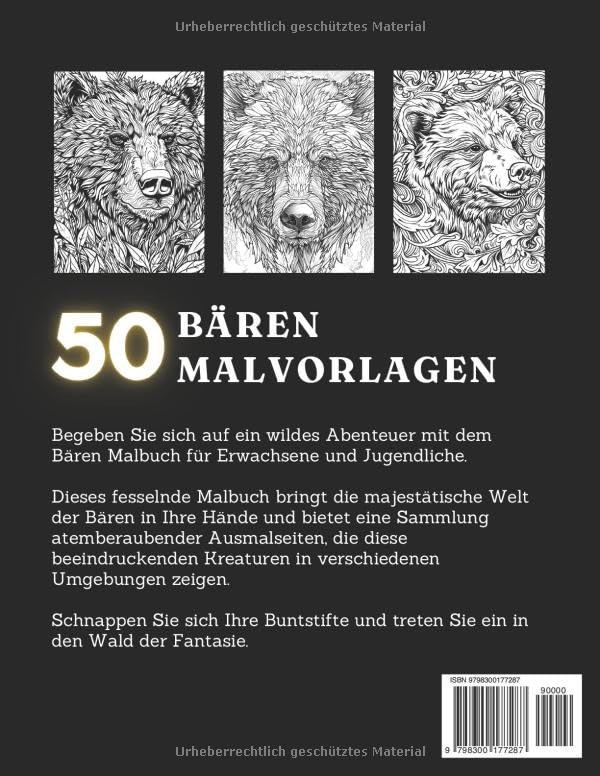 Bär Malbuch - 50 Ausmalbilder für Erwachsene & Jugendliche: Eine angenehme und kreative Entspannungsmethode für Liebhaber von Bärenwildtieren! (Tiere Malbücher)