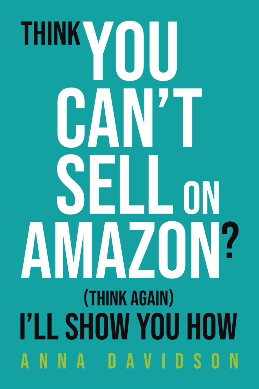 Think You CAN'T Sell On Amazon? (Think Again) I'll Show You How