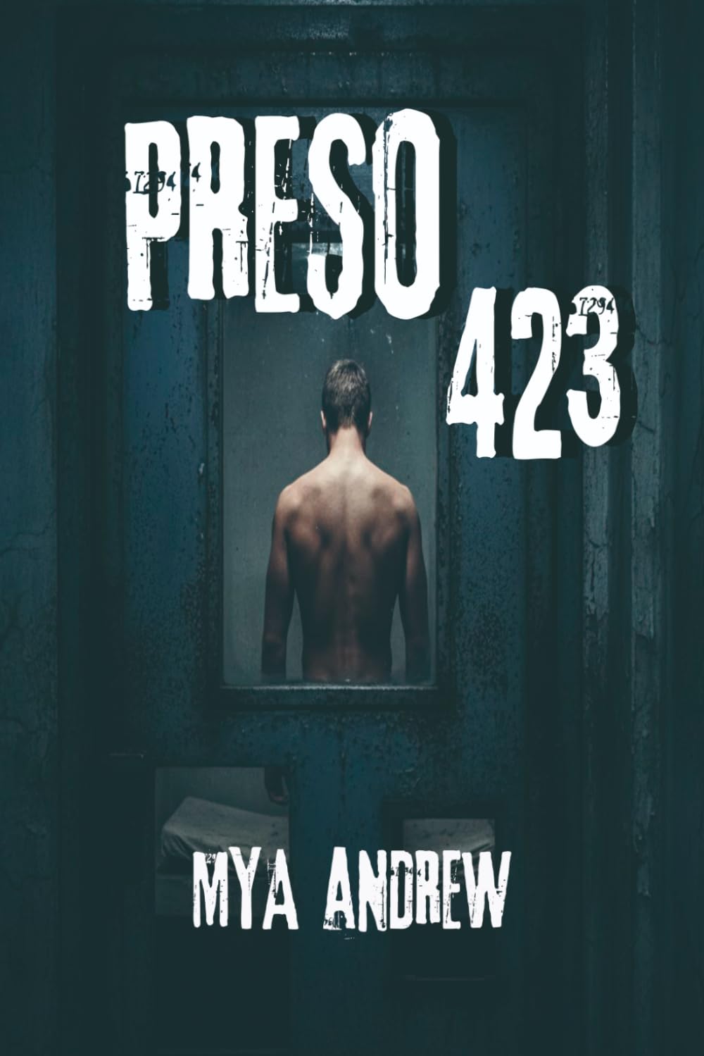 PRESO 423: Un thriller romántico legal de amor prohibido, traición y suspense entre rejas. ¿Podrá una abogada salvar al hombre que el sistema quiere destruir?