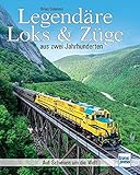 Legendäre Loks & Züge aus zwei Jahrhunderten: Auf Schienen um die Welt - Brian Solomon 