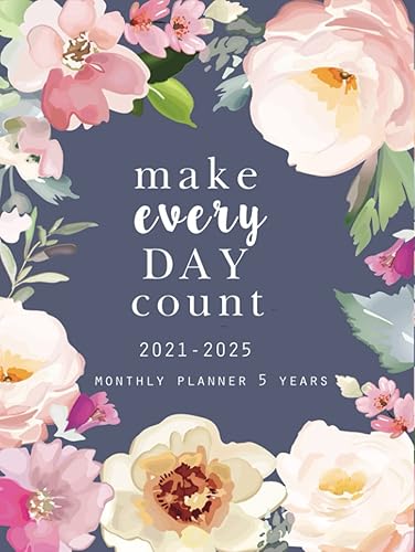 2021-2025 Monthly Planner 5 Years: Make Each Day Count: 60 Months Yearly Planner Monthly Calendar, Agenda Schedule Organizer and Appointment Notebook with Federal Holidays