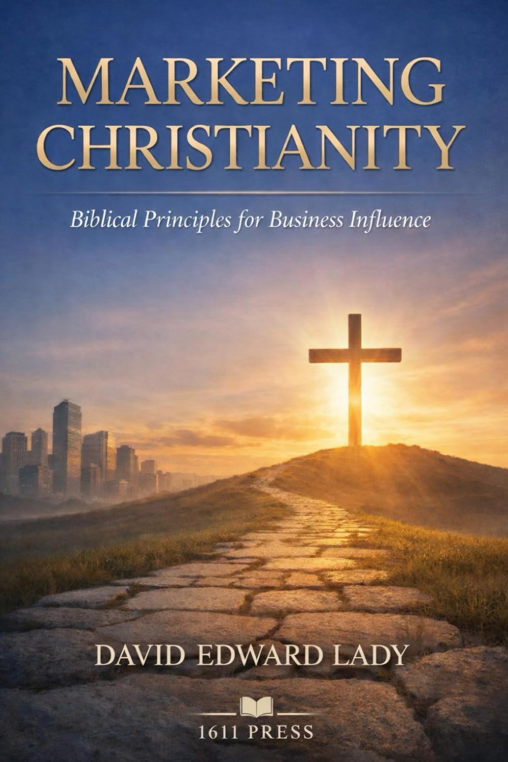 Marketing Christianity: Biblical Principles for Business Influence (Christian Basics)