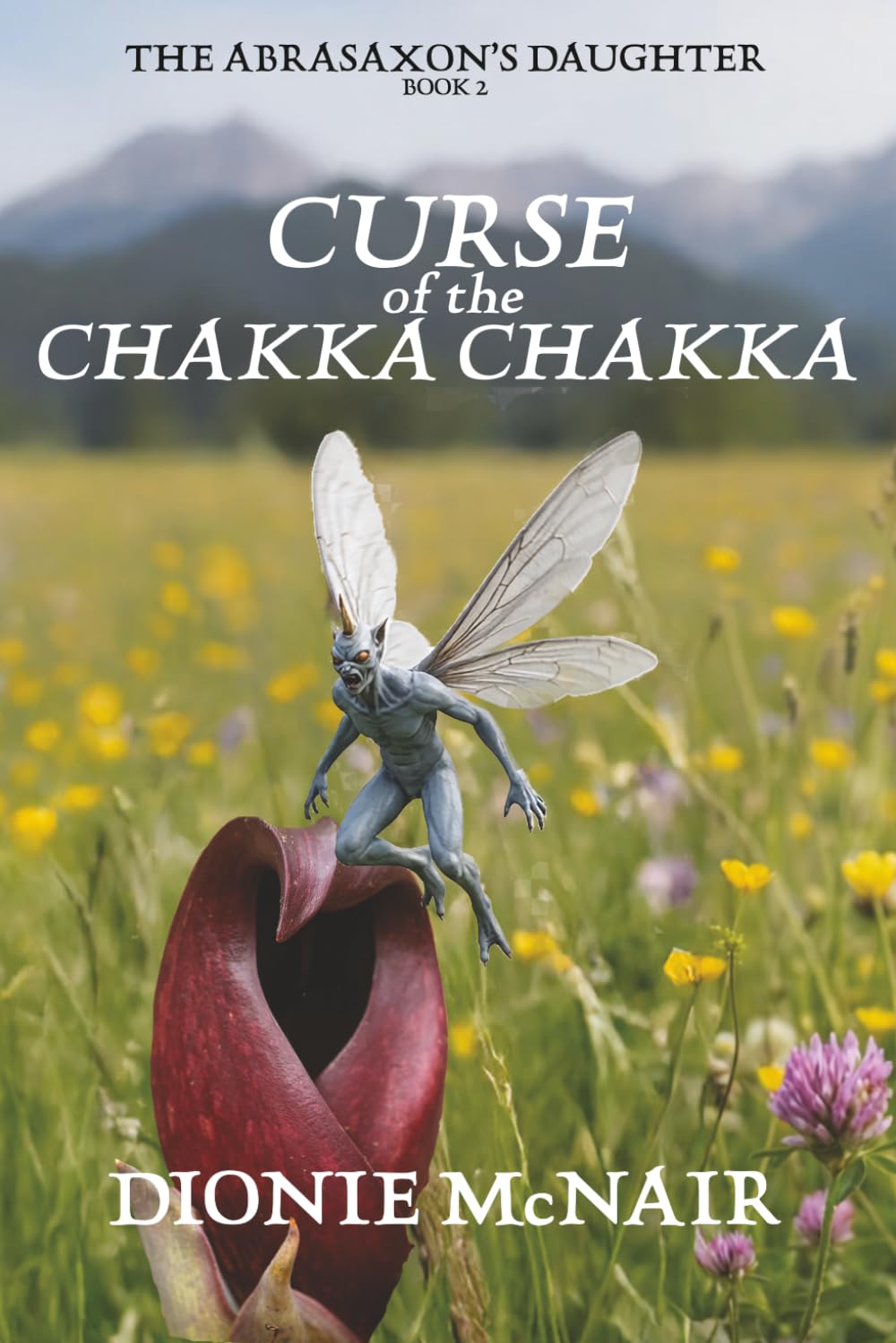 The Curse of the Chakka Chakka: Brianna must break the curse of the Chakka Chakka and save her family and friends. (The Abrasaxson's Daughter)
