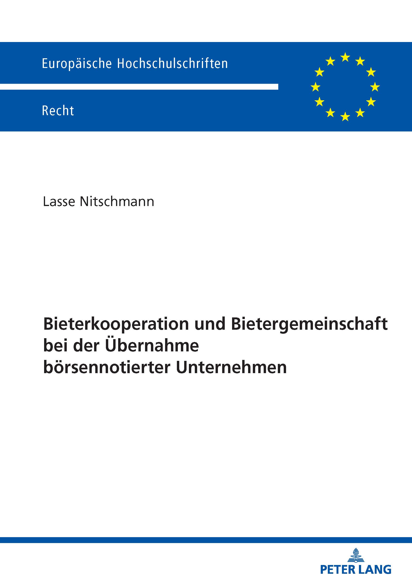 Bieterkooperation und Bietergemeinschaft bei der Übernahme börsennotierter Unternehmen: 6851 (Europaeische Hochschulschriften Recht)