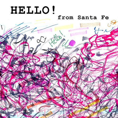  Hello from Santa Fe - Found Scribbling - Volume 2