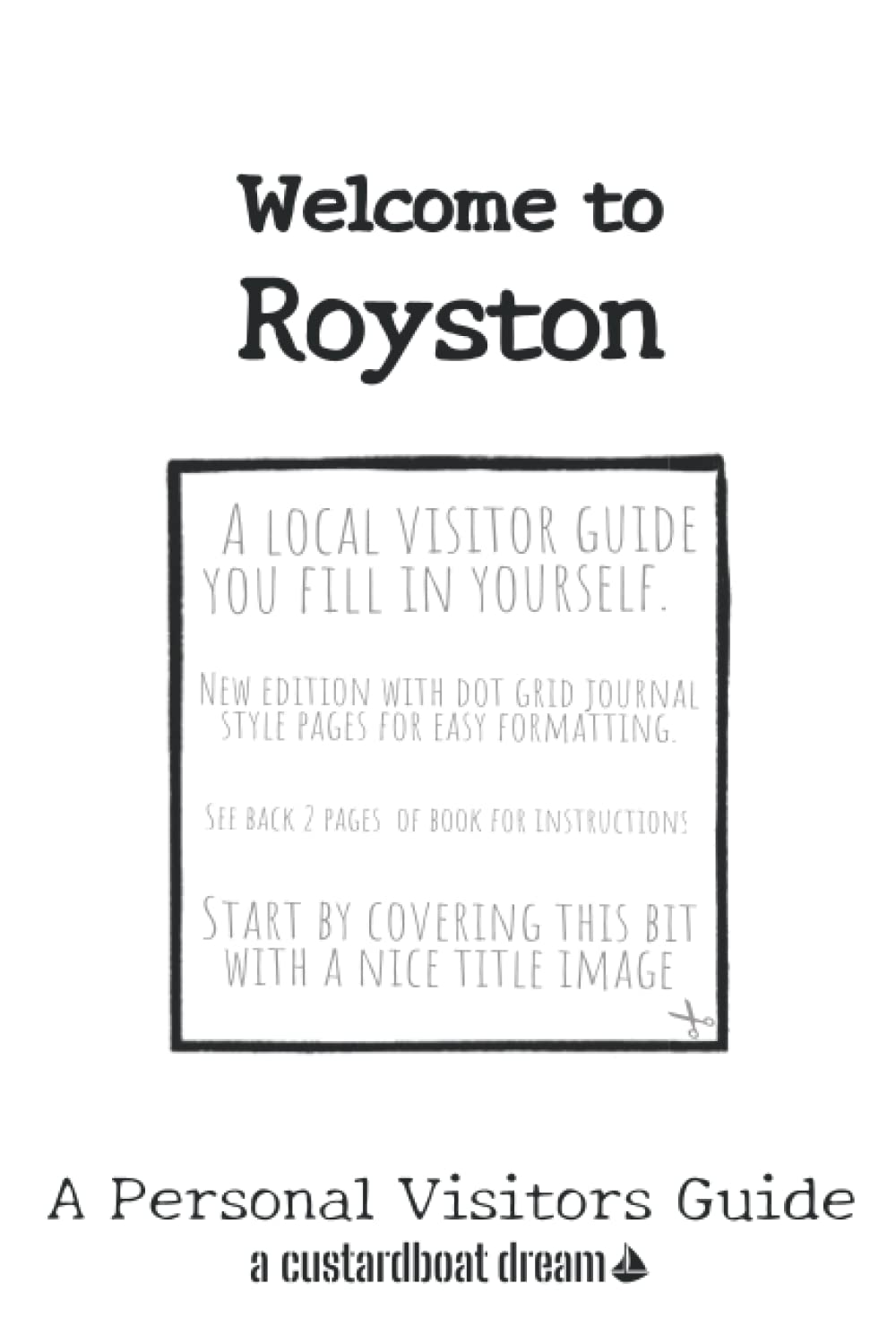 Welcome to Royston: A Fun DIY Visitors Guide (Welcome to... DIY Visitors Guides)