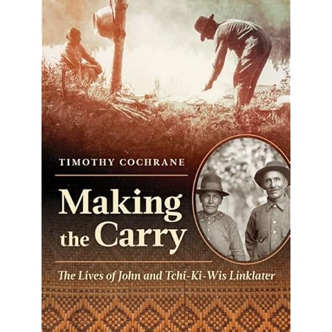 Making the Carry: The Lives of John and Tchi-Ki-Wis Linklater Cover