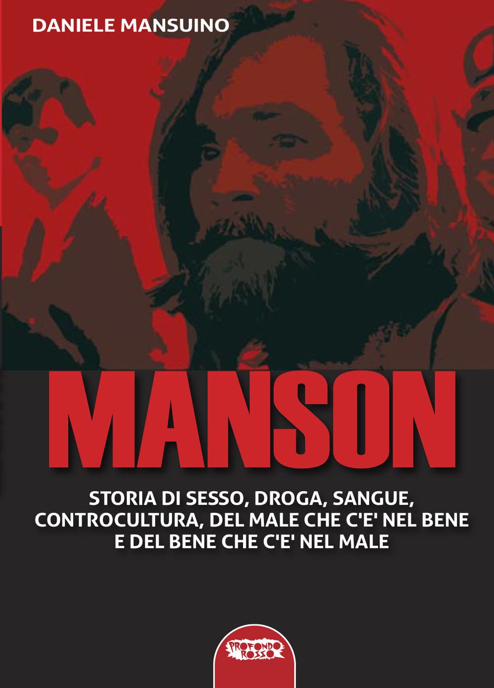 Manson. Storia Di Sesso, Droga, Sangue, Controcultura, Del Male Che C'è Nel Bene E Del Bene Che C'è Nel Male - 4