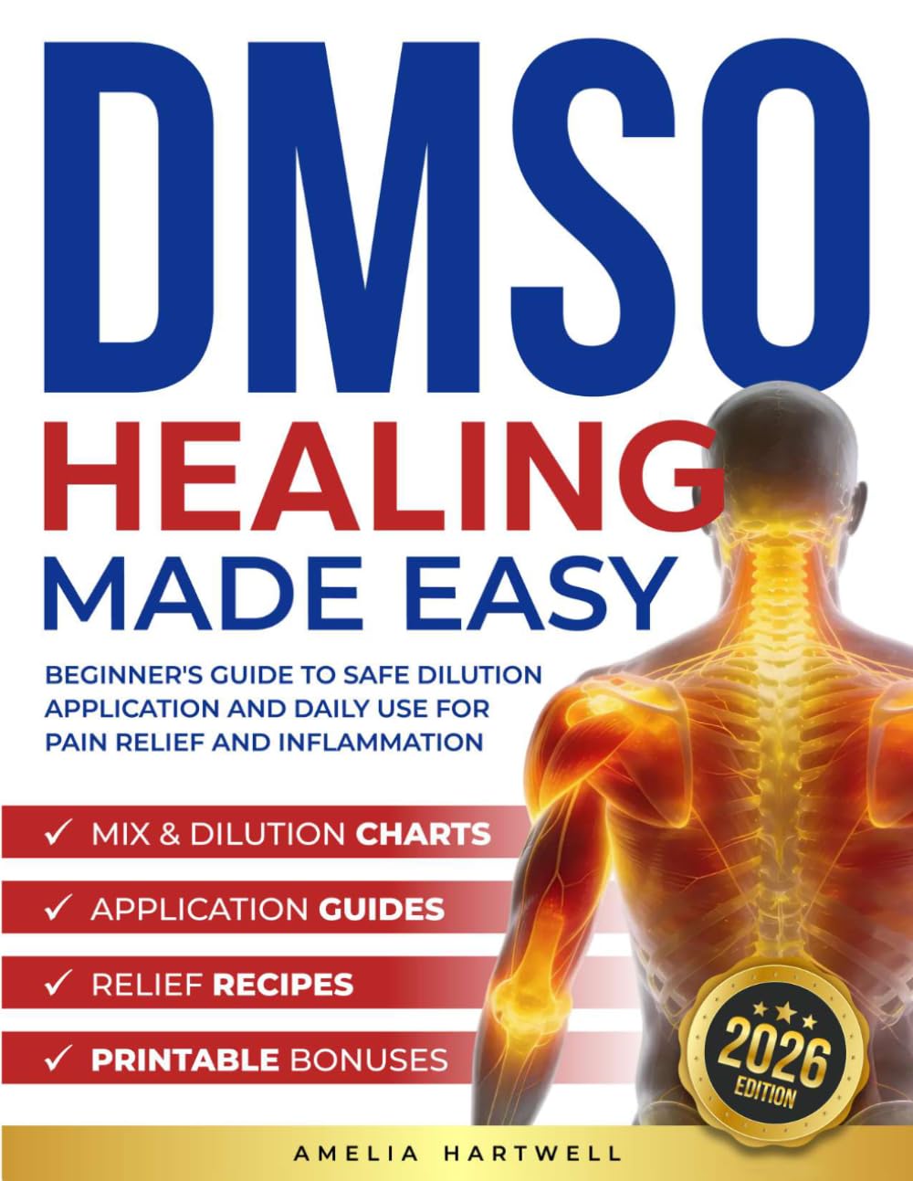 DMSO Healing Made Easy: Beginner's Dimethyl Sulfoxide Guide to Safe Dosage, Dilution & Topical Use for Chronic Pain, Inflammation, Joint Health, and Muscle Recovery for Natural Holistic Wellness