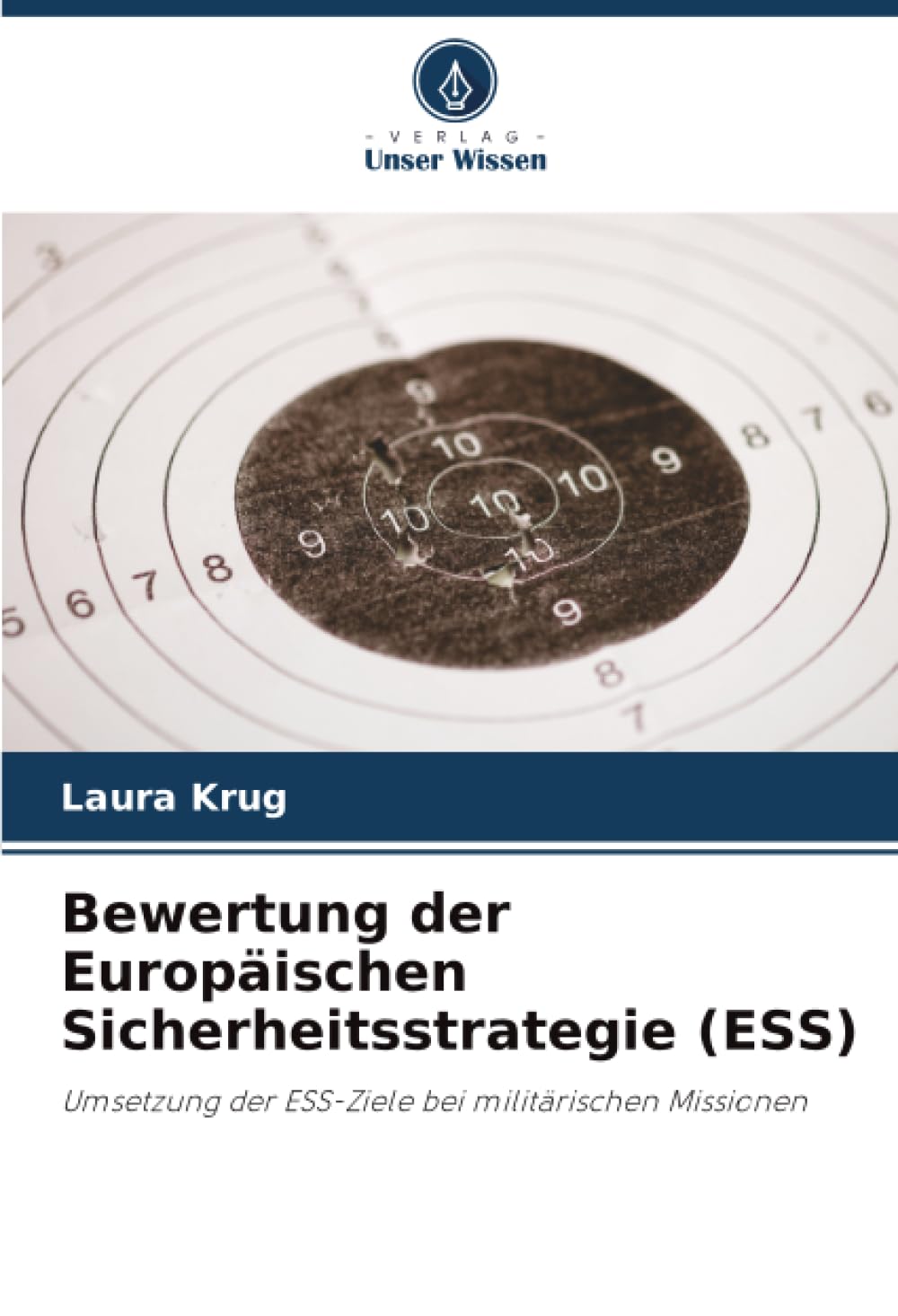 Bewertung der Europäischen Sicherheitsstrategie (ESS): Umsetzung der ESS-Ziele bei militärischen Missionen