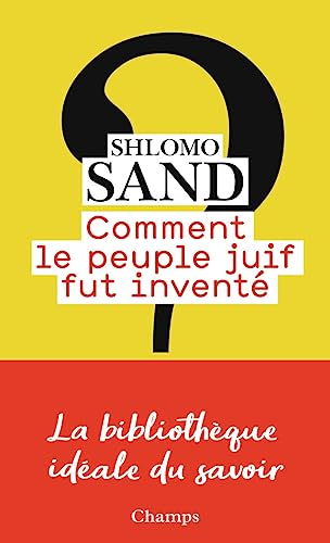 Comment le peuple juif fut inventé : De la Bible au sionisme