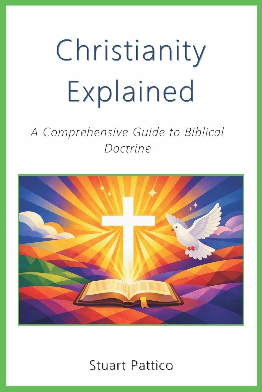 Christianity Explained: A Comprehensive Guide to Biblical Doctrine
