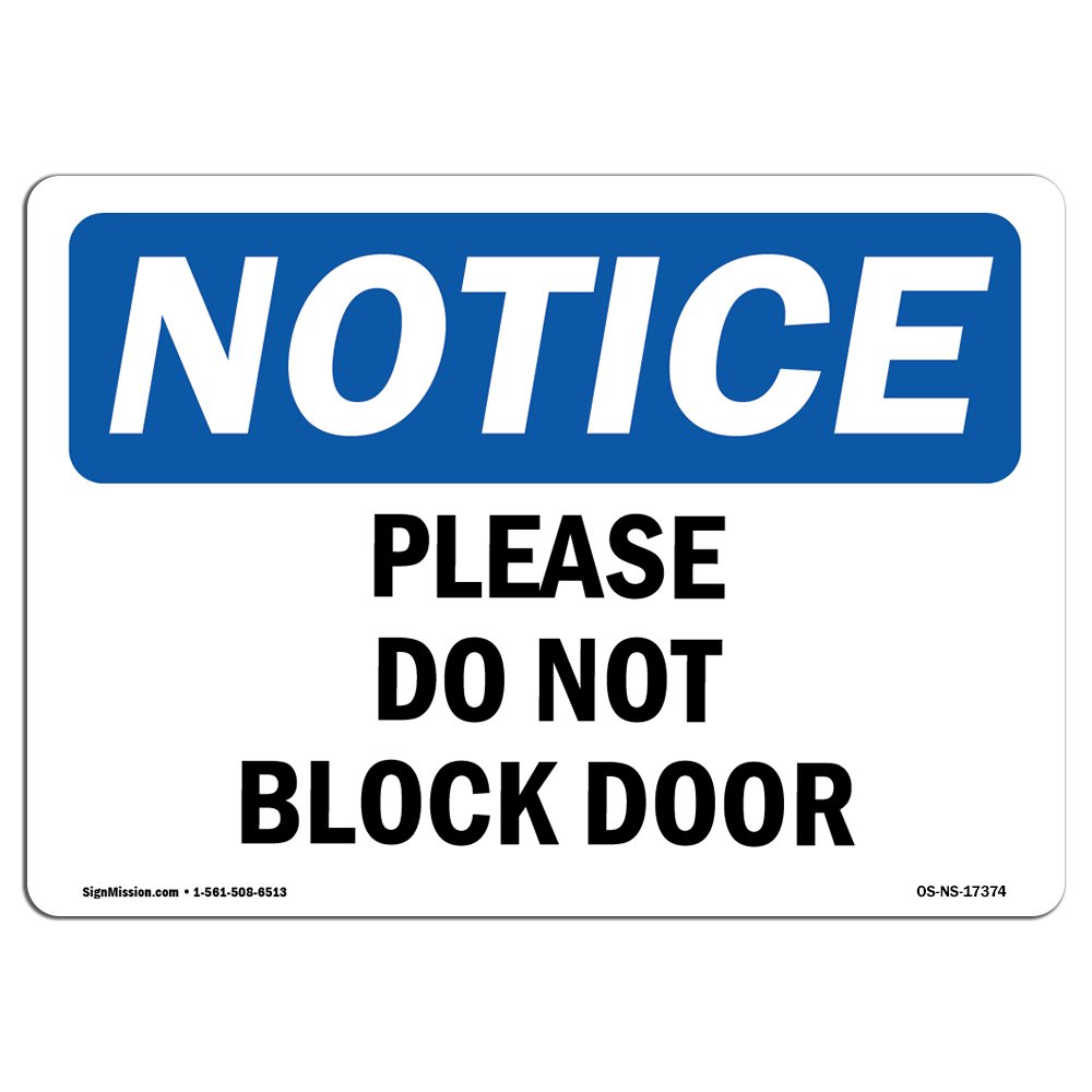 OSHA Notice Sign - Please Do Not Block Door | Vinyl Label Decal | Protect Your Business, Construction Site, Warehouse & Shop Area | Made in The USA