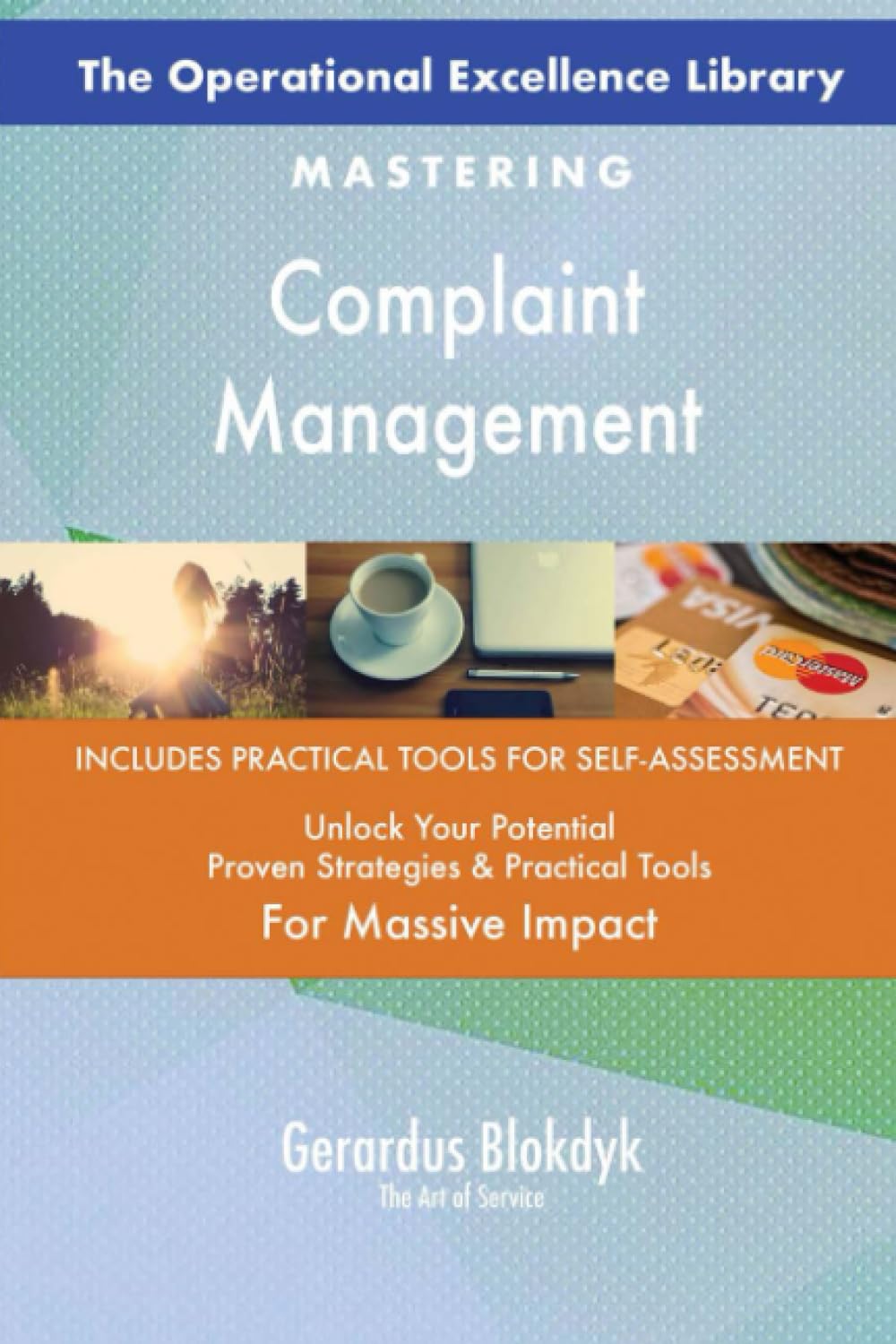 The Operational Excellence Library; Mastering Complaint Management